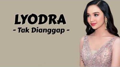 Lyodra Rilis Single Terbaru, Berikut Lirik Lagu Tak Dianggap